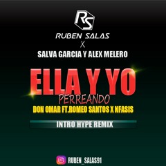 Don Omar Ft Romeo Santos X Nfasis - Ella Y Yo Perreando (Ruben Salas,Salva Garcia,Alex Melero)