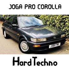 Joga Pro Corolla (HardTechno)