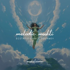 Melodic Mukti | Ecstatic Dance Journey