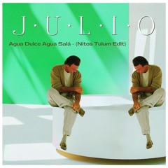 Julio Iglesias - Agua Dulce Agua Salà (Nitos Tulum Edit)