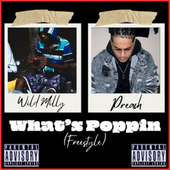 Wild Milly x Preach - Whats Poppin (Freestyle)