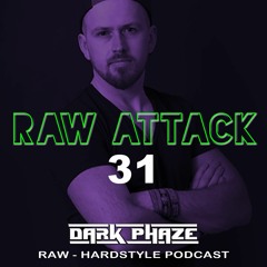 RAW ATTACK - EPISODE 31 - By DARK PHAZE