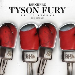 Isenberg - Tyson Fury ft. JC Stormz (Isenberg VIP)