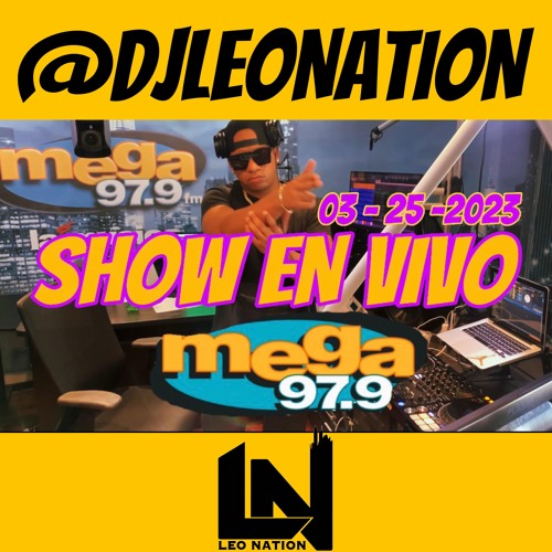 Stream DJ LEO NATION - EN VIVO POR MEGA 979FM ( 03 - 25 - 2023 ) by  DjLeoNation | Listen online for free on SoundCloud