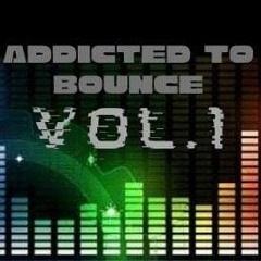ADDICTED TO BOUNCE VOL1