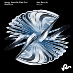 Marvo,AdamK & Silvio Soul - One More - OUT NOW