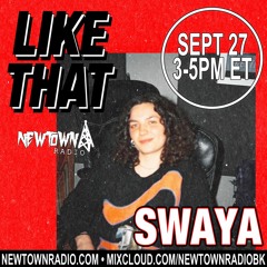 Like That World 012: Swaya Guest Mix + Interview [Newtown Radio] (9.27.21)