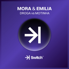 MORA & EMILIA - Droga vs Motinha (Gabriel Cervera Mashup) →| SWITCH STUDIO 💜