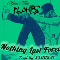 #NewRelease "Nothing Last Foreverrr" Prod By.SXMURAI