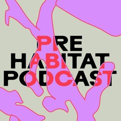 Pre Podcast Habitat 2024