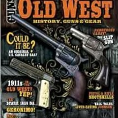 DOWNLOAD EBOOK 📥 Old West: History Guns & Gear 2022 Edition by FMG Publications,Tom