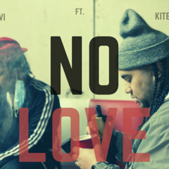 NO LOVE ft. KITE