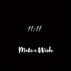 11:11 Make A Wish