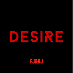 Desire - FJ&RJ