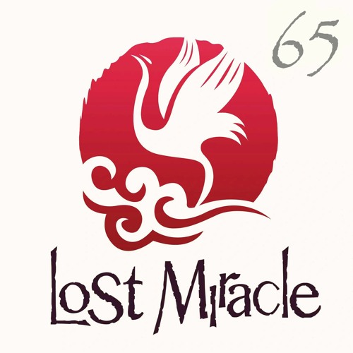 LOST MIRACLE Radio 065