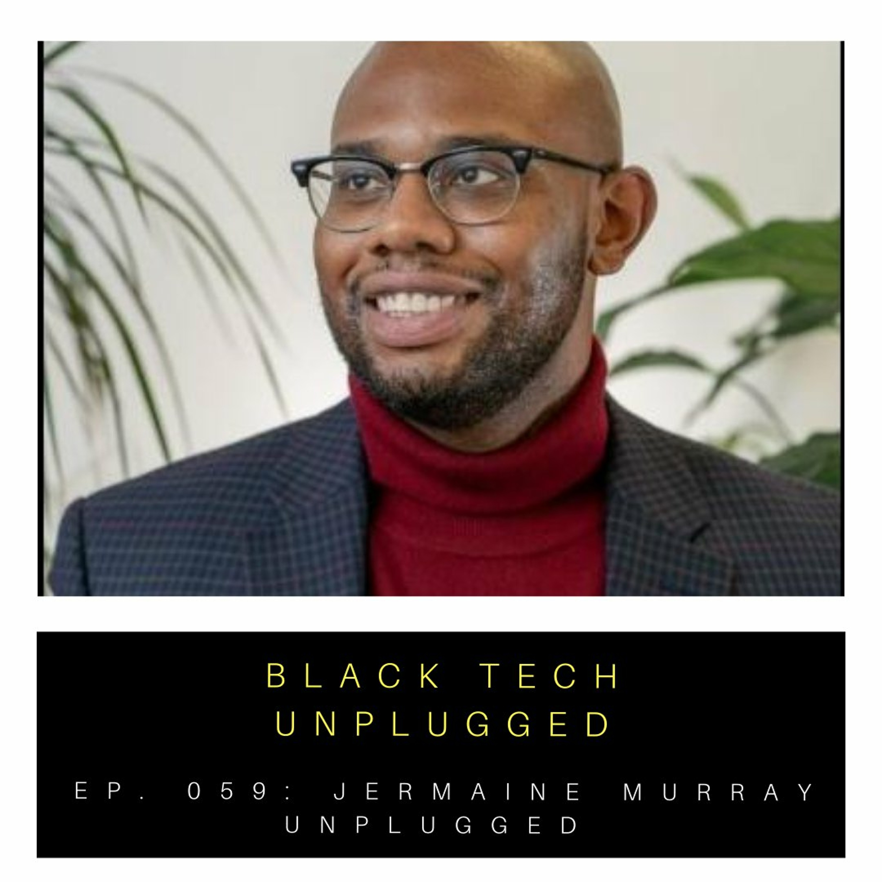 Black Tech Unplugged