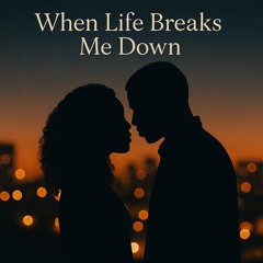 When Life Break Me Down (Featuring Kiss)
