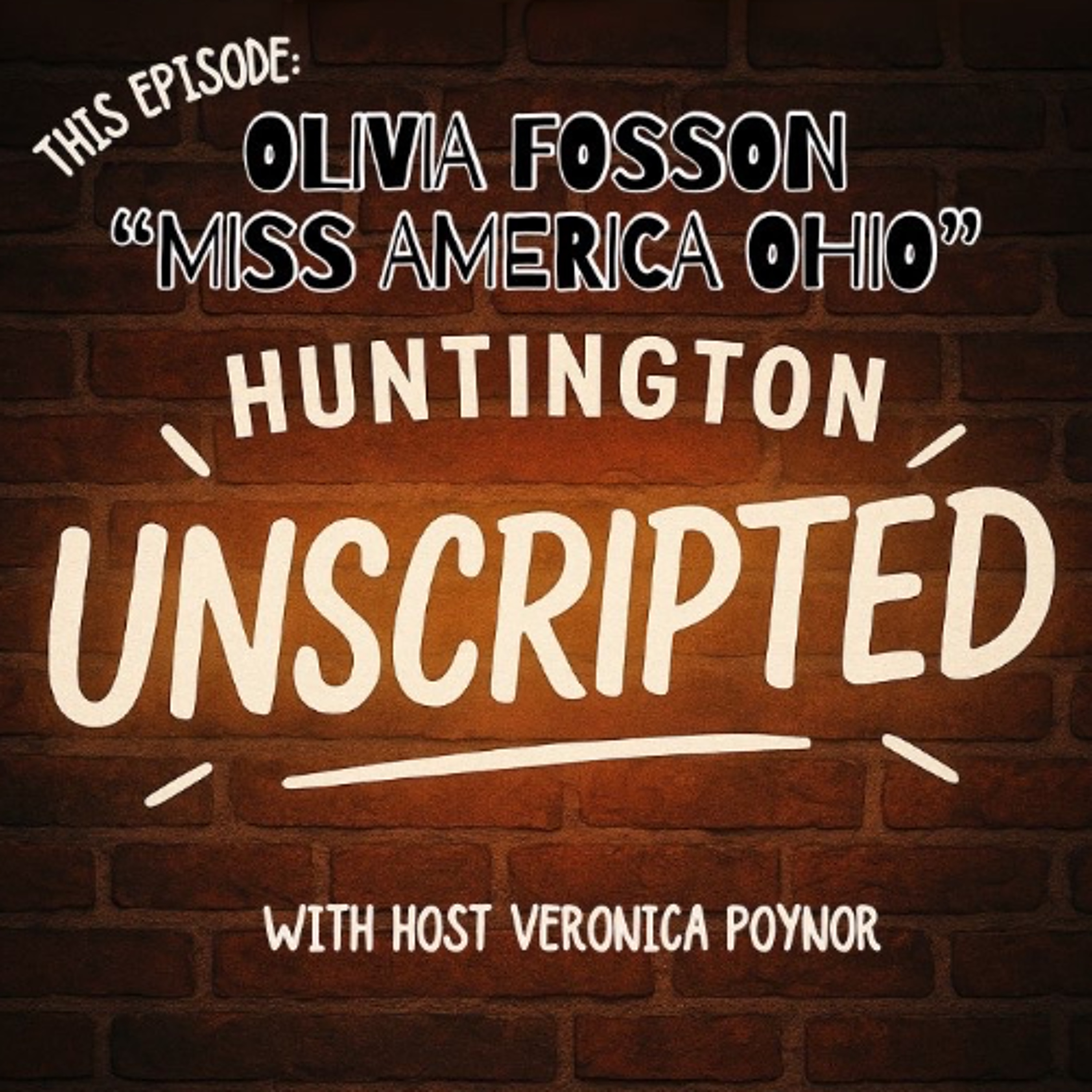 Huntington Unscripted with Miss Ohio and Veronica Poynor