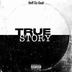 Heff - True Story The Meet