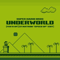 Super Mario Bros - Underworld (Fox'd Up)(Startron "Speed Up 128-136bpm" Edit)