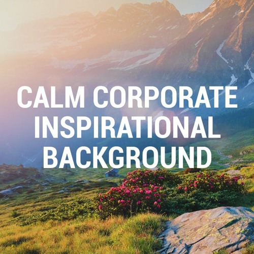 Stream Calm Corporate Inspirational Background Royalty Free Music By