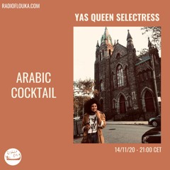 Arabic Cocktails w/ Yas Queen Selectress | Radio Flouka 14/10/2020