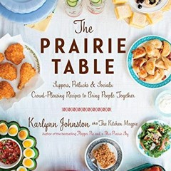 VIEW EBOOK 📮 The Prairie Table: Suppers, Potlucks & Socials: Crowd-Pleasing Recipes