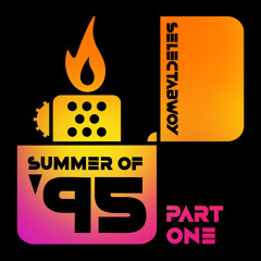 Summer Of '95 (Part One)