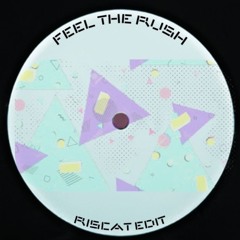 Riscat - Feel The Rush (Edit) FREE DL