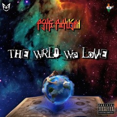 PsyFi PiiYushh - The WRLD We LOVE (Original Mix)