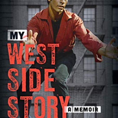 [Get] EPUB 📂 My West Side Story: A Memoir by  George Chakiris &  Rita Moreno [EPUB K