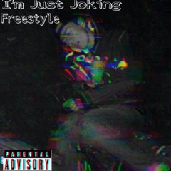 Im Just Joking Freestyle prod. by FITZY BEATS