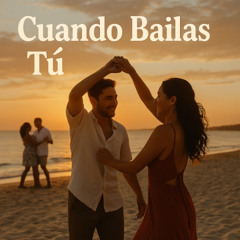 Cuando bailas tú