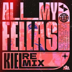 ALL MY FELLAS remix