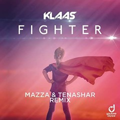 Klaas - Fighter ( Mazza & Tenashar Remix ) PREVIEW