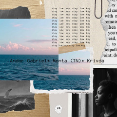 Andor Gabriel , MONTA (TN) , Krivda - Stay Low Key ( Original mix )