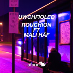 Uwchfioled - (club edit) Roughion Ft Mali Haf