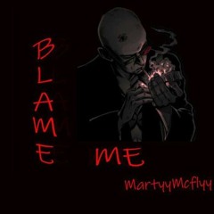 MartyyMcFlyy - "Blame Me" ( Thug Angel - Prod by RicoGotThatFye)