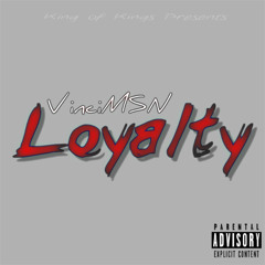 Loyalty [Prod. By Supaflyjae] (IG: BigVinciMSN)