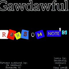 GAWD-AWFUL - ransom notes 2023-08-09 21_40.m4a