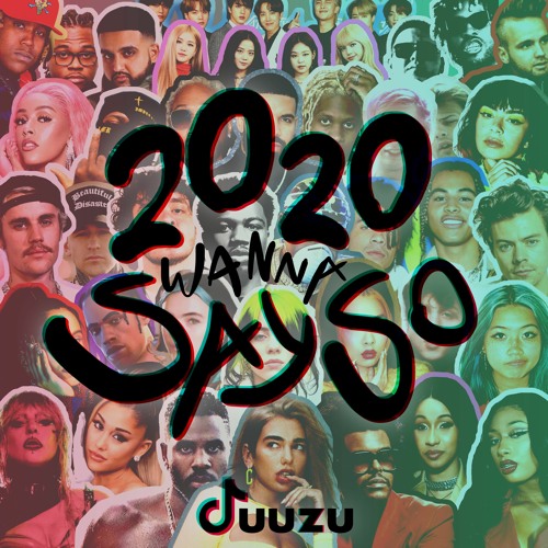 2020: Wanna Say So (36 SONG MASHUP)