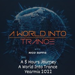 A 5 Hours Journey A World Into Trance Yearmix 2022