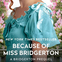 Access EBOOK 📮 Because of Miss Bridgerton: A Bridgerton Prequel (The Rokesbys (Bridg