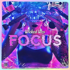 Wicked Wes - Focus (Original Mix)