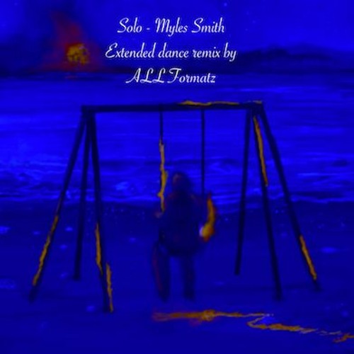 Solo - Myles Smith  (extended ALL Formatz Remix)- (123bpm - 10A) - FREE DOWNLOAD
