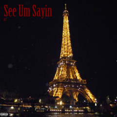See Um Sayin