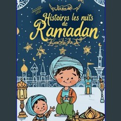 [PDF] eBOOK Read ⚡ Histoires les nuits de Ramadan: 30 récits pour enfants d'aventure spirituelle e