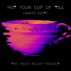 Not Your Cup of Tea (Radio Edit)