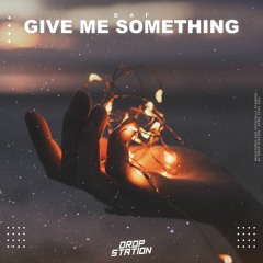 BAF - Give Me Something