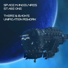 Space Manoeuvres - Stage One - There & Back's Unification Rework